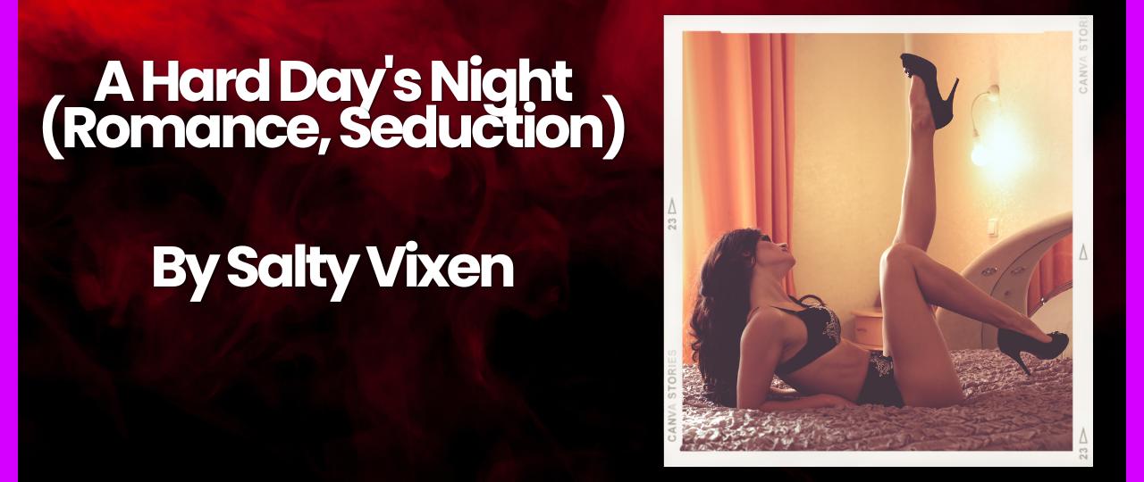 A Hard Days Night Romance Seduction Erotic Story