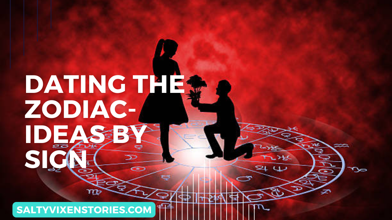 Dating the Zodiac Ideas by Sign