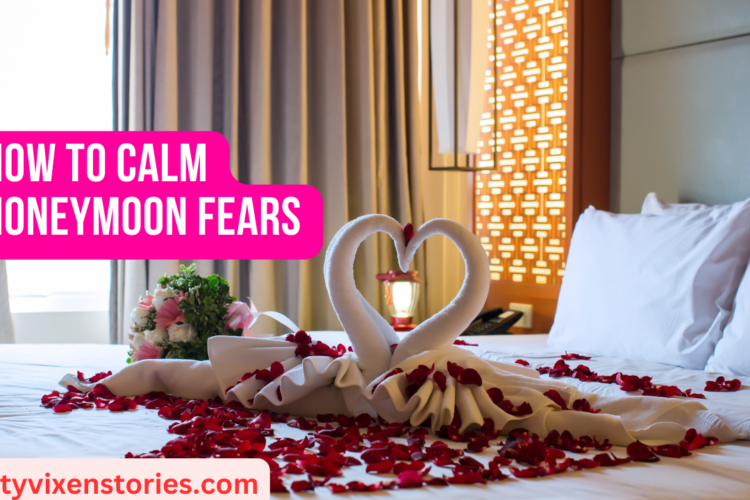 How to Calm Honeymoon Fears