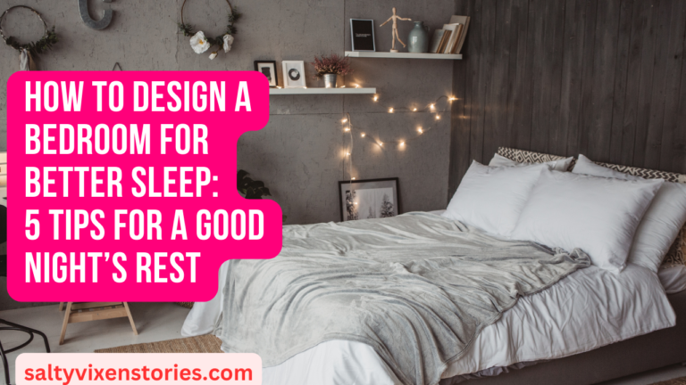 How to Design a Bedroom for Better Sleep: 5 Tips
