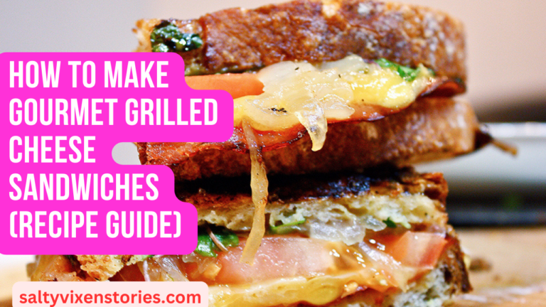 How to Make Gourmet Grilled Cheese Sandwiches (Recipe Guide)