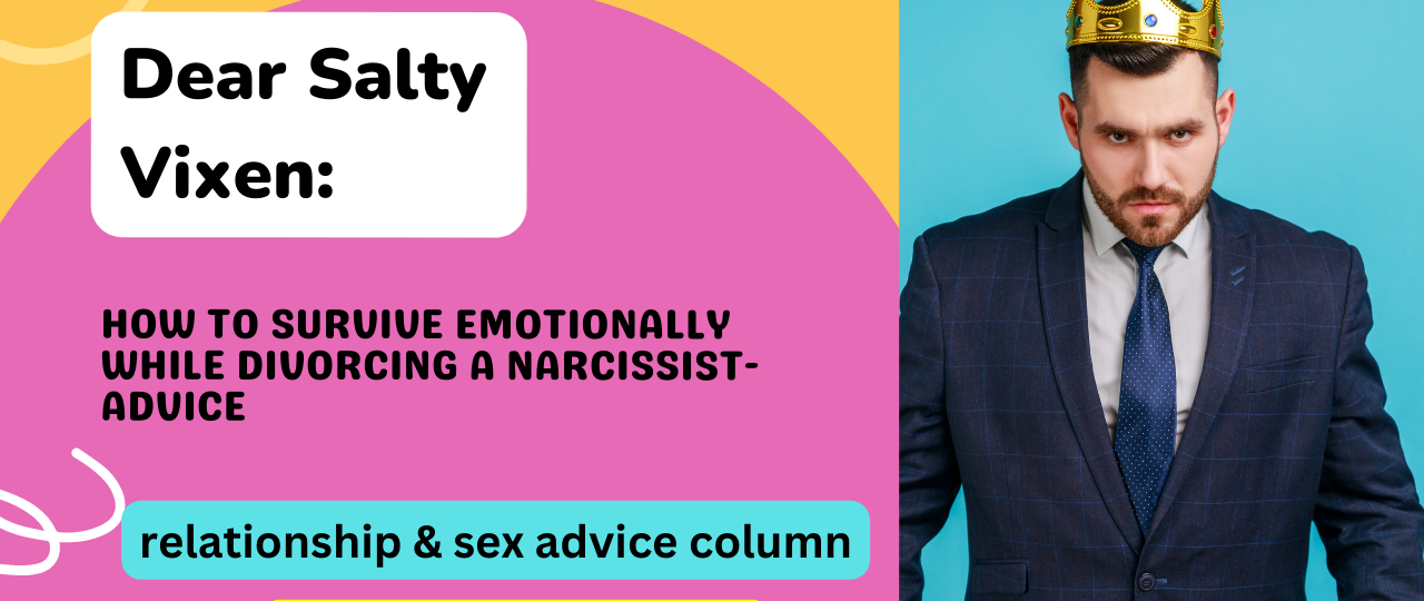 How to Survive Emotionally While Divorcing A Narcissist Advice