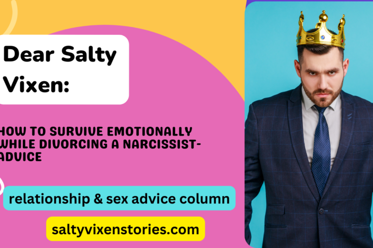 How to Survive Emotionally While Divorcing A Narcissist Advice