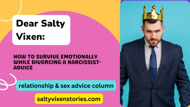 How to Survive Emotionally While Divorcing A Narcissist-Advice