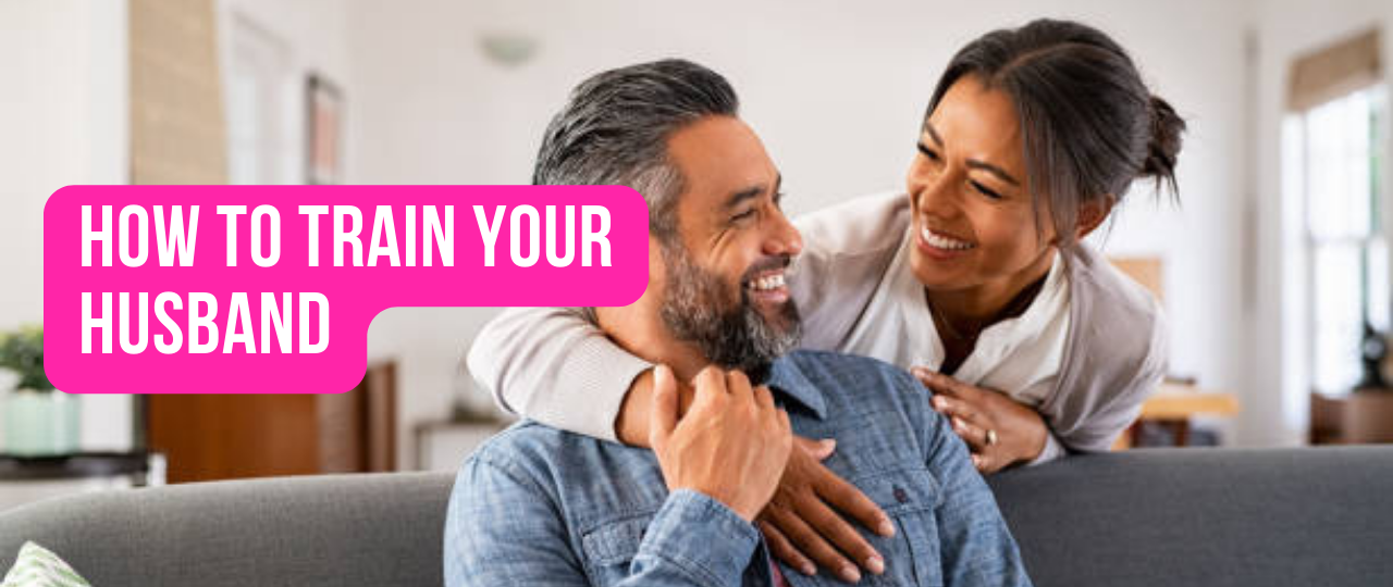 How to Train Your Husband