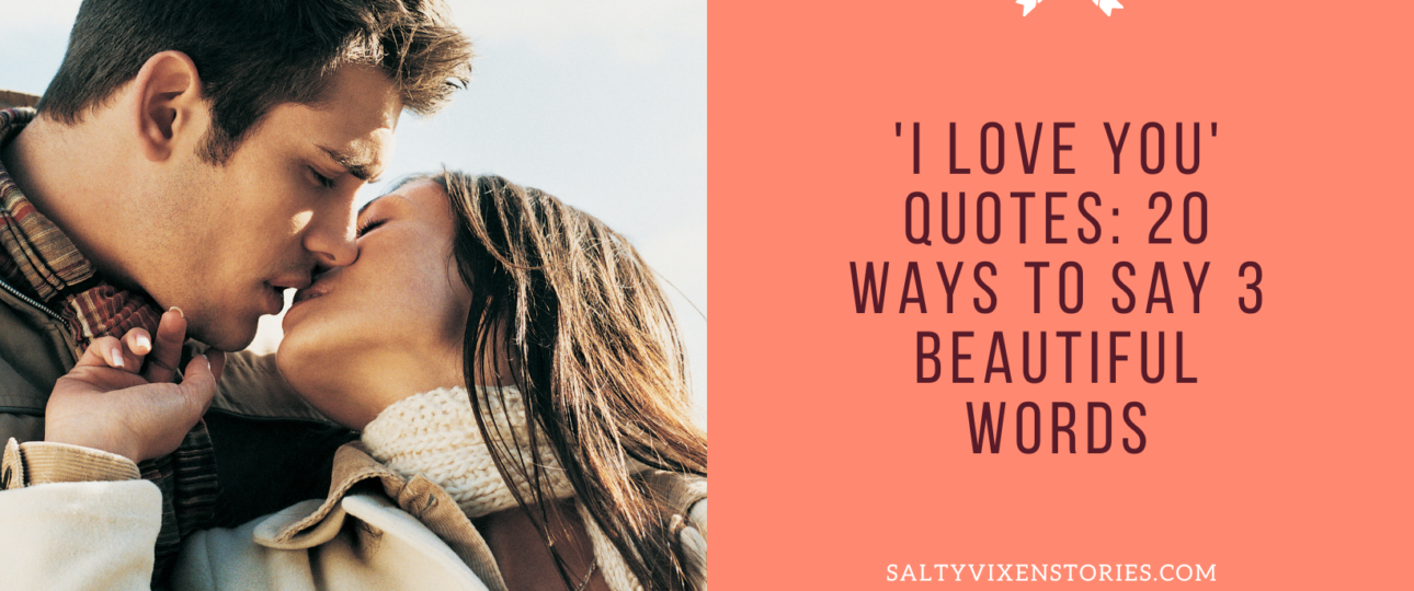 I Love You Quotes 20 Ways To Say 3 Beautiful Words