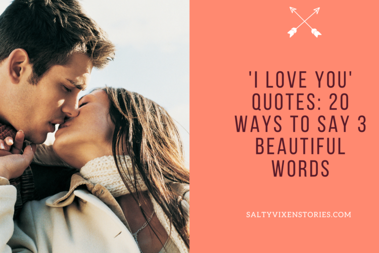 I Love You Quotes 20 Ways To Say 3 Beautiful Words
