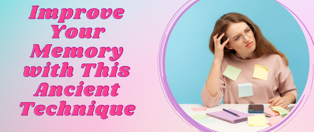 Improve Your Memory with This Ancient Technique