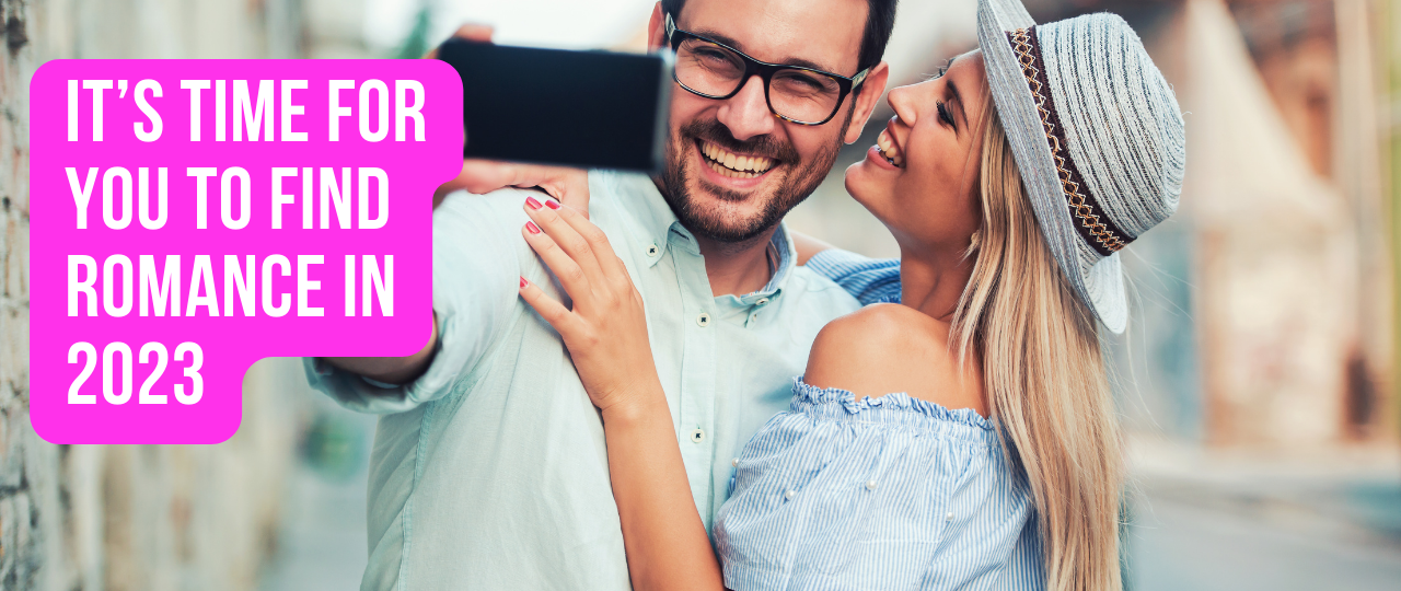 Its Time for You to Find Romance in 2023