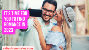 It’s Time for You to Find Romance in 2023