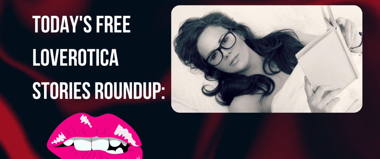 Loverotica Story Roundup