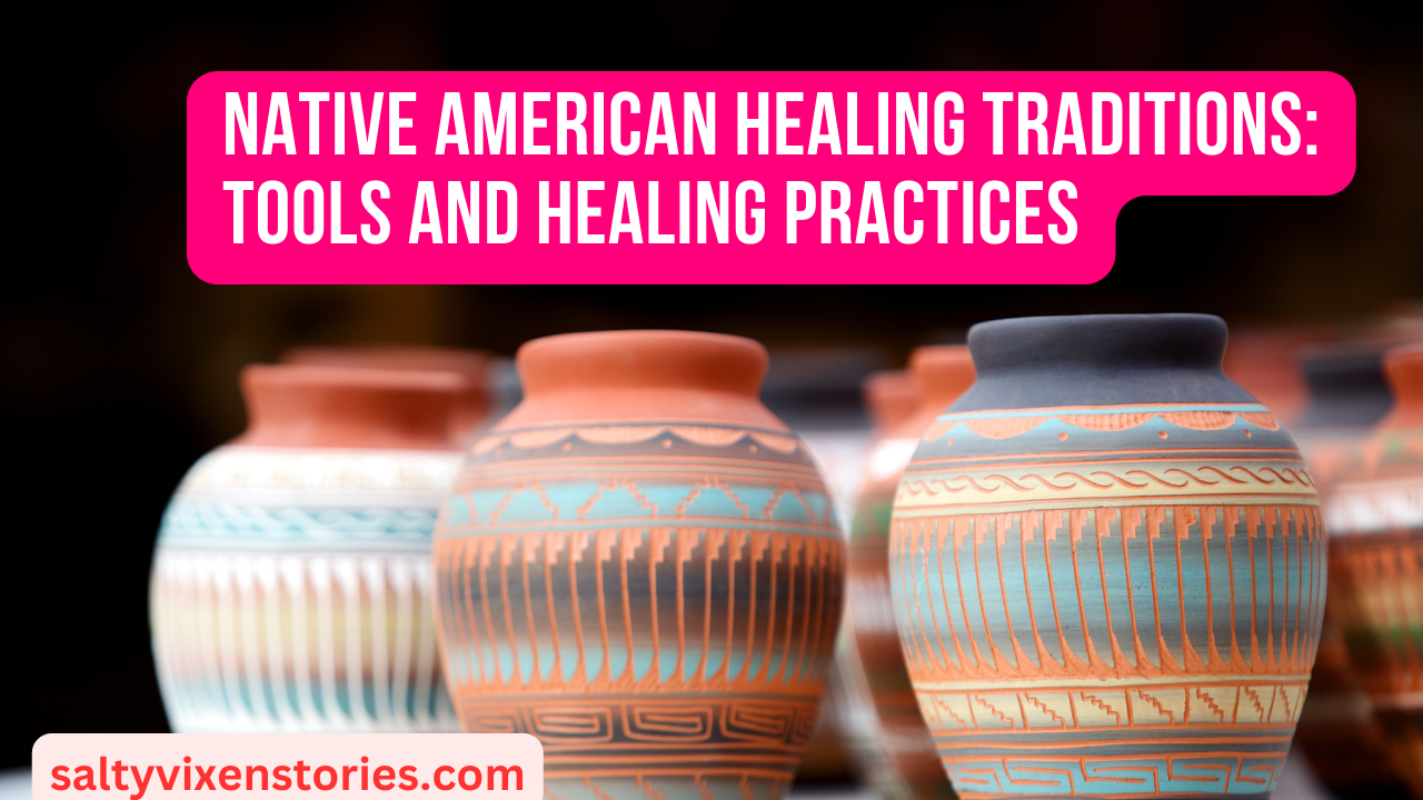 Native American Healing Traditions Tools and Healing Practices