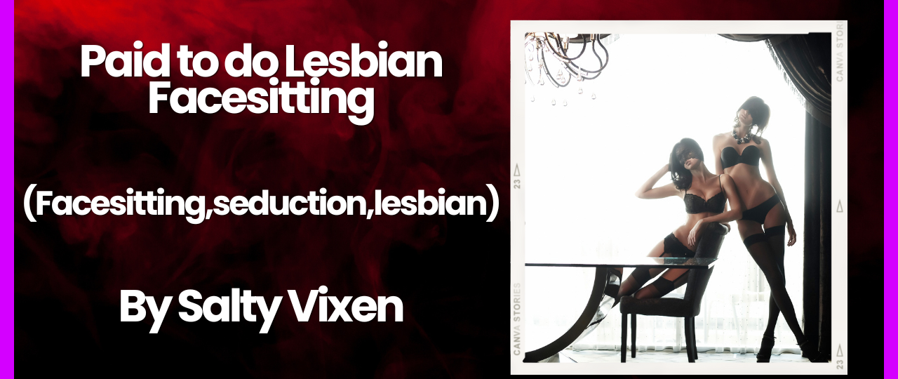 Paid to do Lesbian Facesitting Story Facesittingseductionlesbian