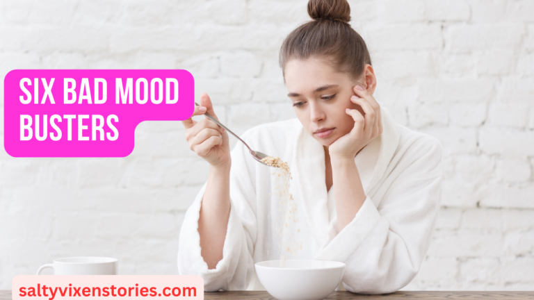 6 Bad Mood Busters