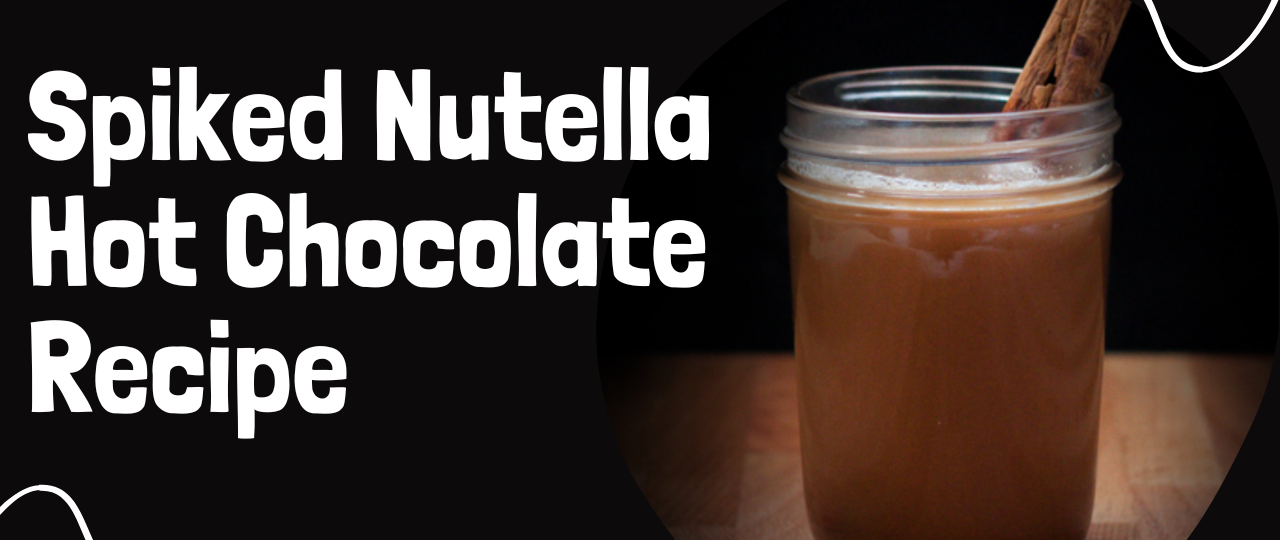 Spiked Nutella Hot Chocolate Recipe