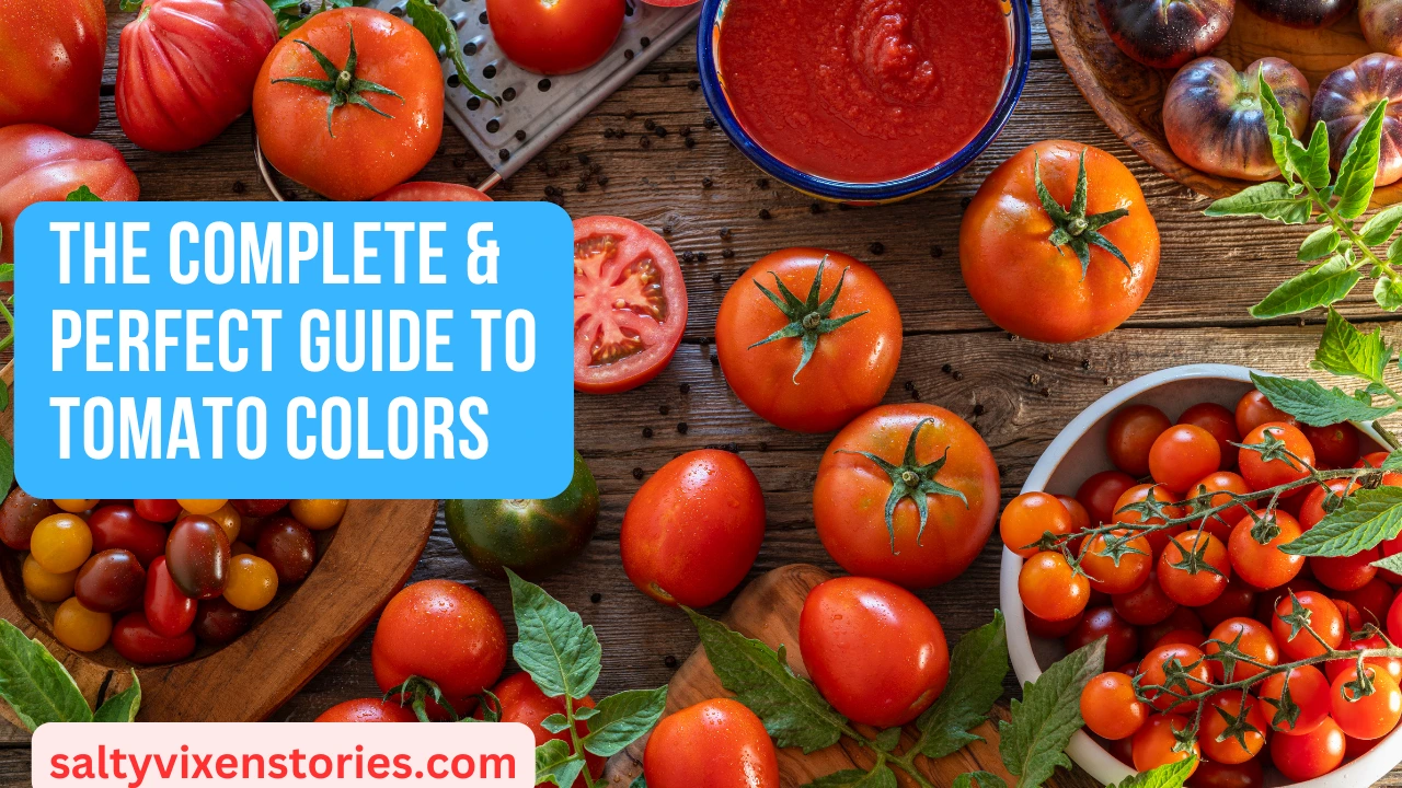 The Complete & Perfect Guide to Tomato Colors