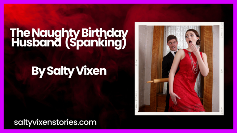 The Naughty Birthday Husband -Spanking Story