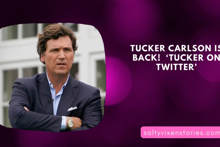 Tucker Carlson is back new show on Twitter