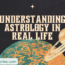 Understanding Astrology in Real Life