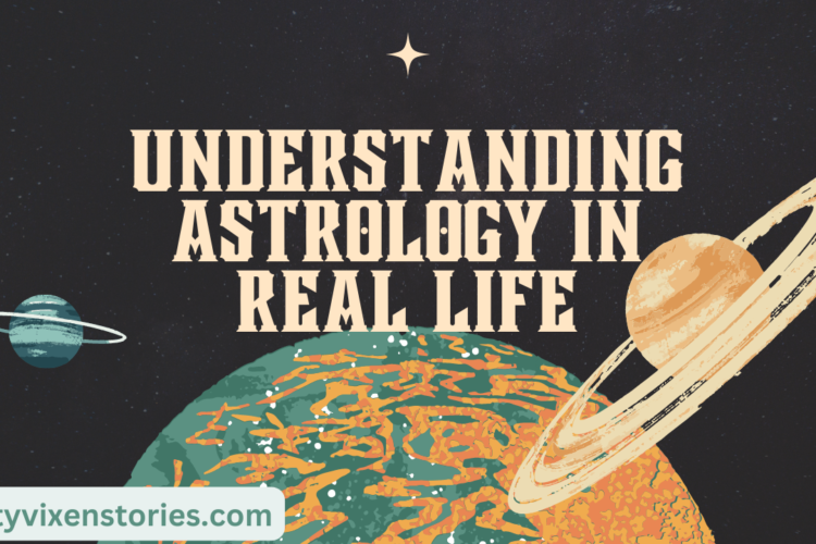 Understanding Astrology in Real Life