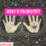 What is Palmistry