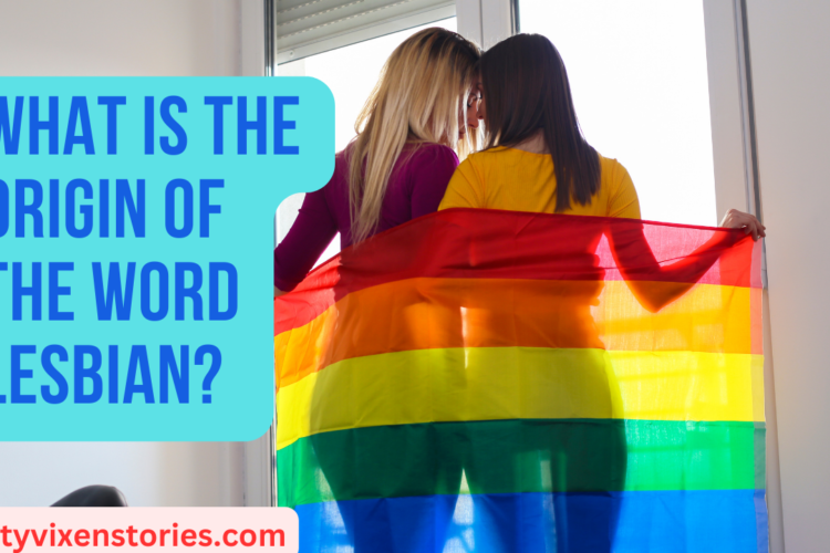 What is the origin of the word lesbian