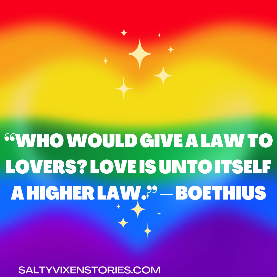 Who would give a law to lovers Love is unto itself a higher law. — Boethius