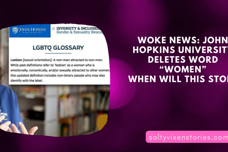 Woke News John Hopkins University deletes word Women When will this stop