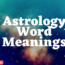 astrology word meanings