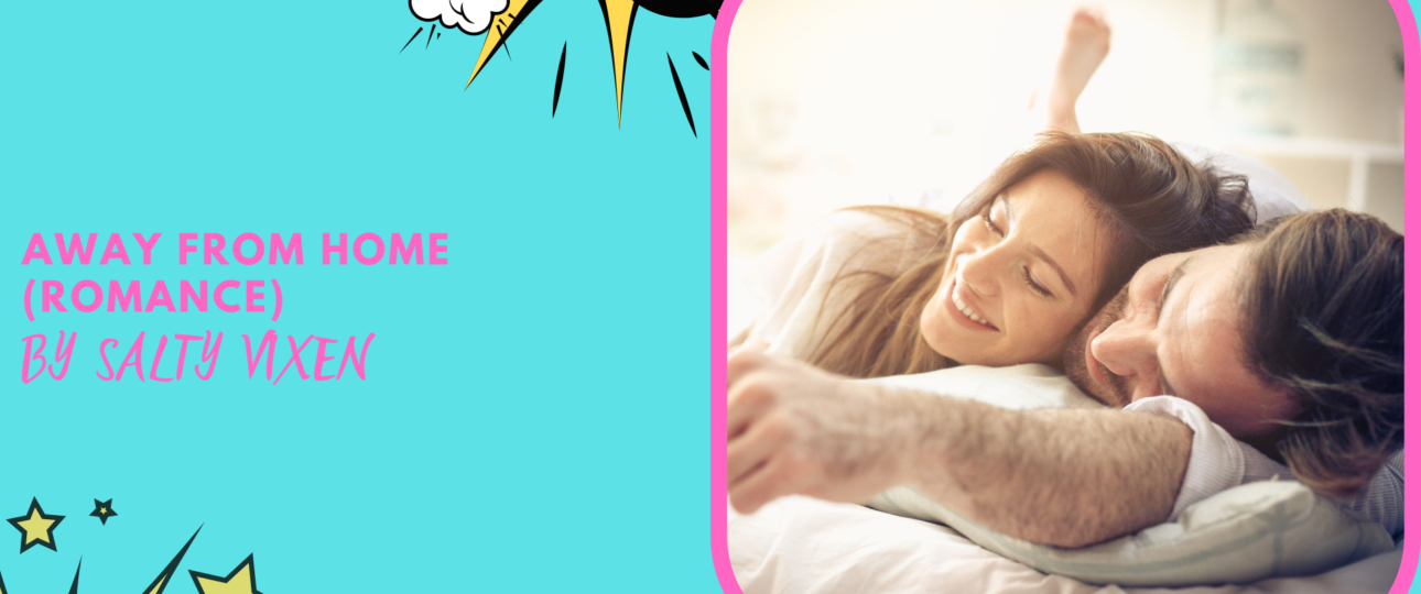 away from home romance erotica