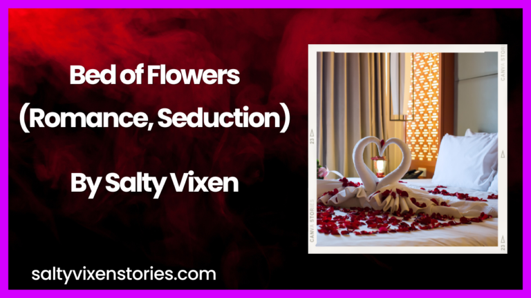 Bed of Flowers (Romance, Seduction) Erotica Story