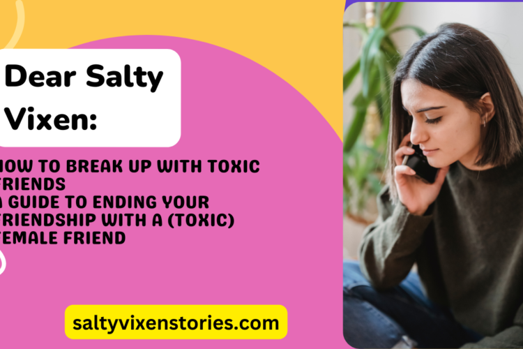 how to break up with toxic friends a guide for 2023