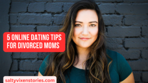 5 Online Dating Tips for Divorced Moms