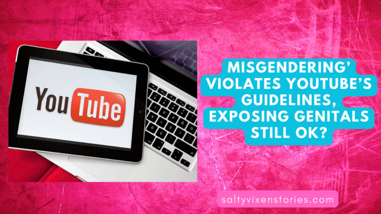 Misgendering’ Violates YouTube’s Guidelines, Exposing Genitals Still OK?
