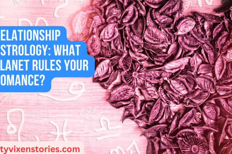 Relationship Astrology What Planet Rules Your Romance