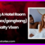 Sharing A Hotel Roomgroupsexgangbang