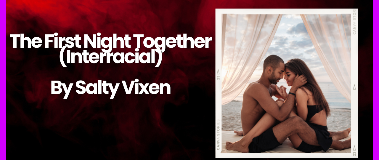 The First Night Together Interracial
