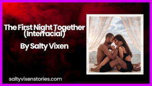 The First Night Together (Interracial)