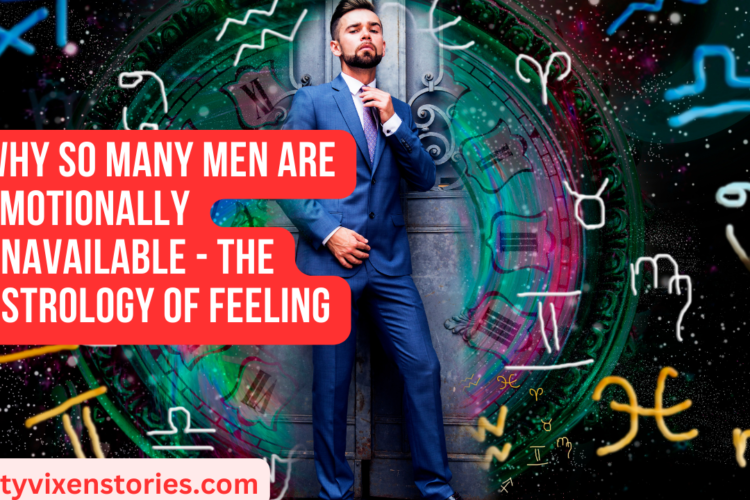 Why So Many Men Are Emotionally Unavailable The Astrology of Feeling