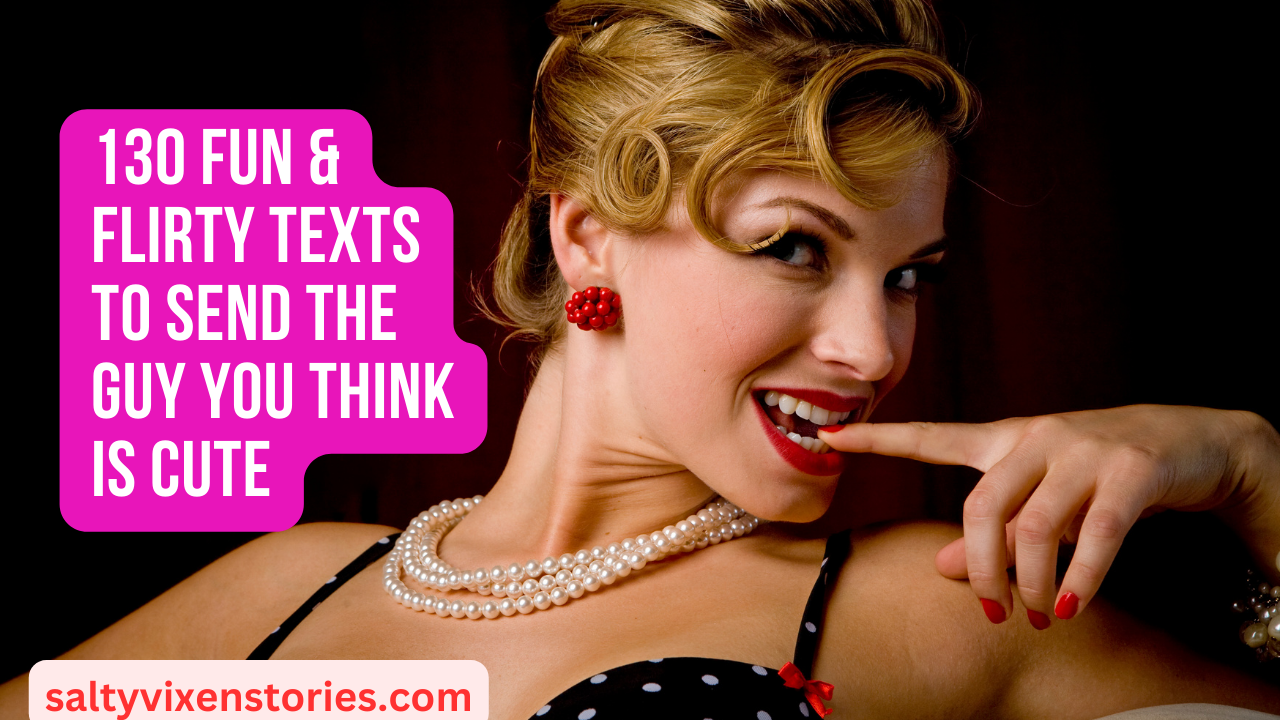 Flirty Texts To Send To A Guy