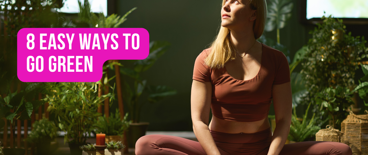 8 Easy Ways to Go Green