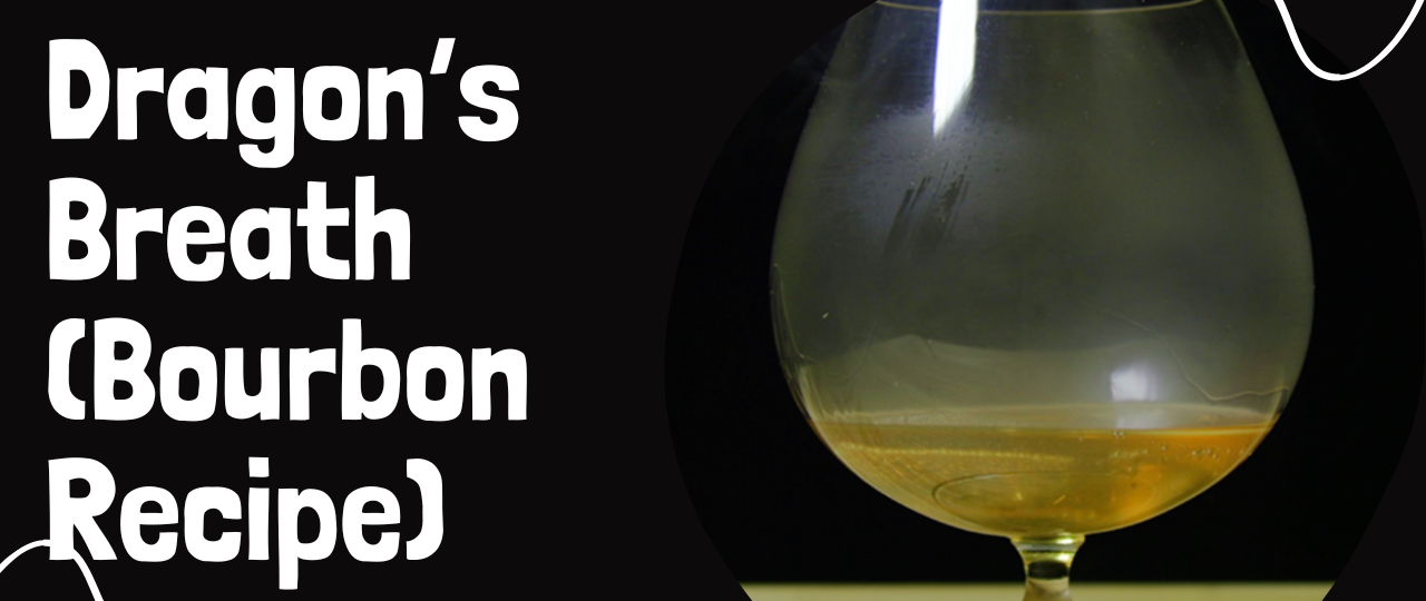 Dragons Breath Bourbon Recipe