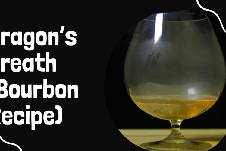 Dragons Breath Bourbon Recipe