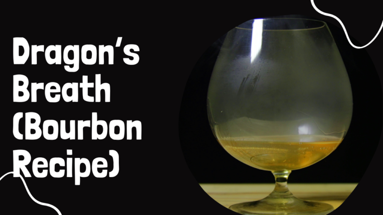 Dragon’s Breath (Bourbon Recipe)