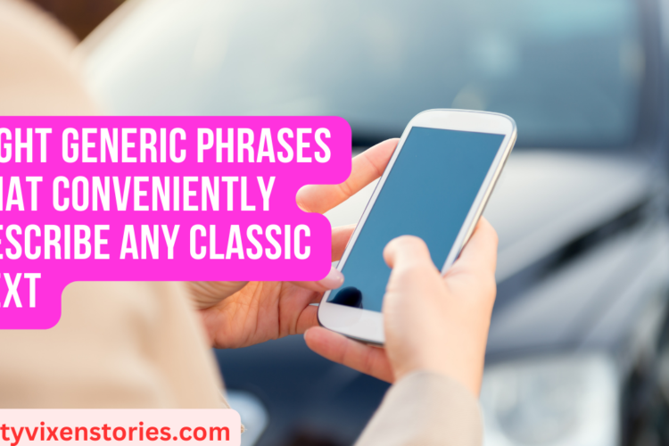 Eight Generic Phrases That Conveniently Describe Any Classic Text
