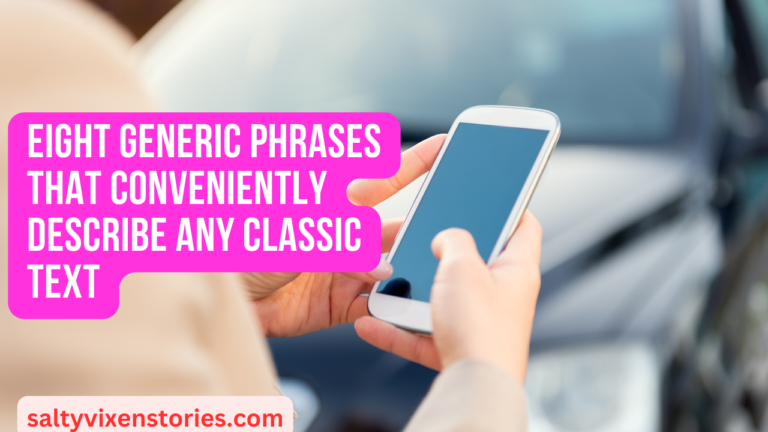 Eight Generic Phrases That Conveniently Describe Any Classic Text