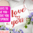Great Ways to Say I Love You Say I Love You to Your Spouse