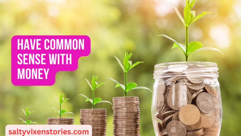 Have Common Sense With Money