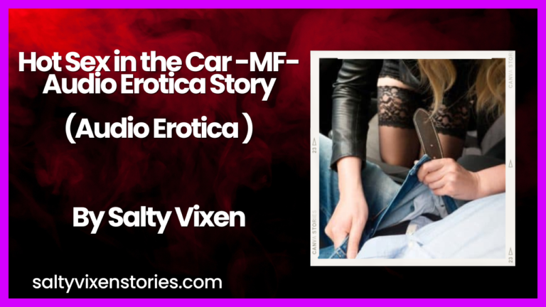 Hot Sex in the Car -MF- Audio Erotica