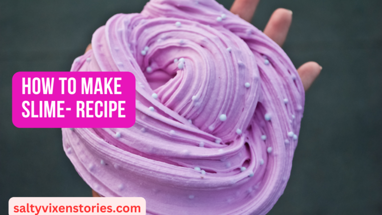 How To Make Slime- Recipe